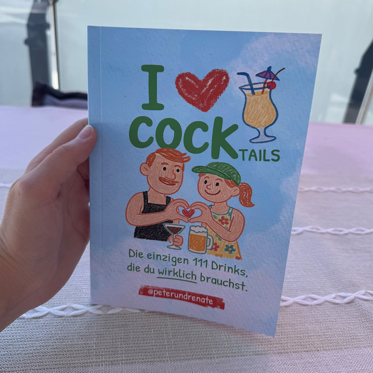 I LOVE COCKTAILS – Die einzigen 111 Drinks, die du wirklich brauchst