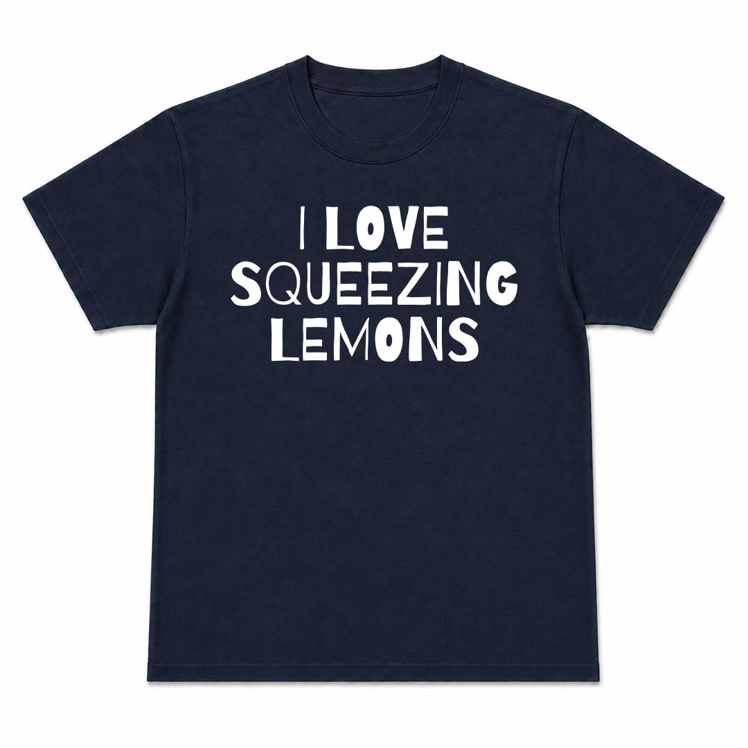 I LOVE SQUEEZING LEMONS - Premium T-Shirt Unisex